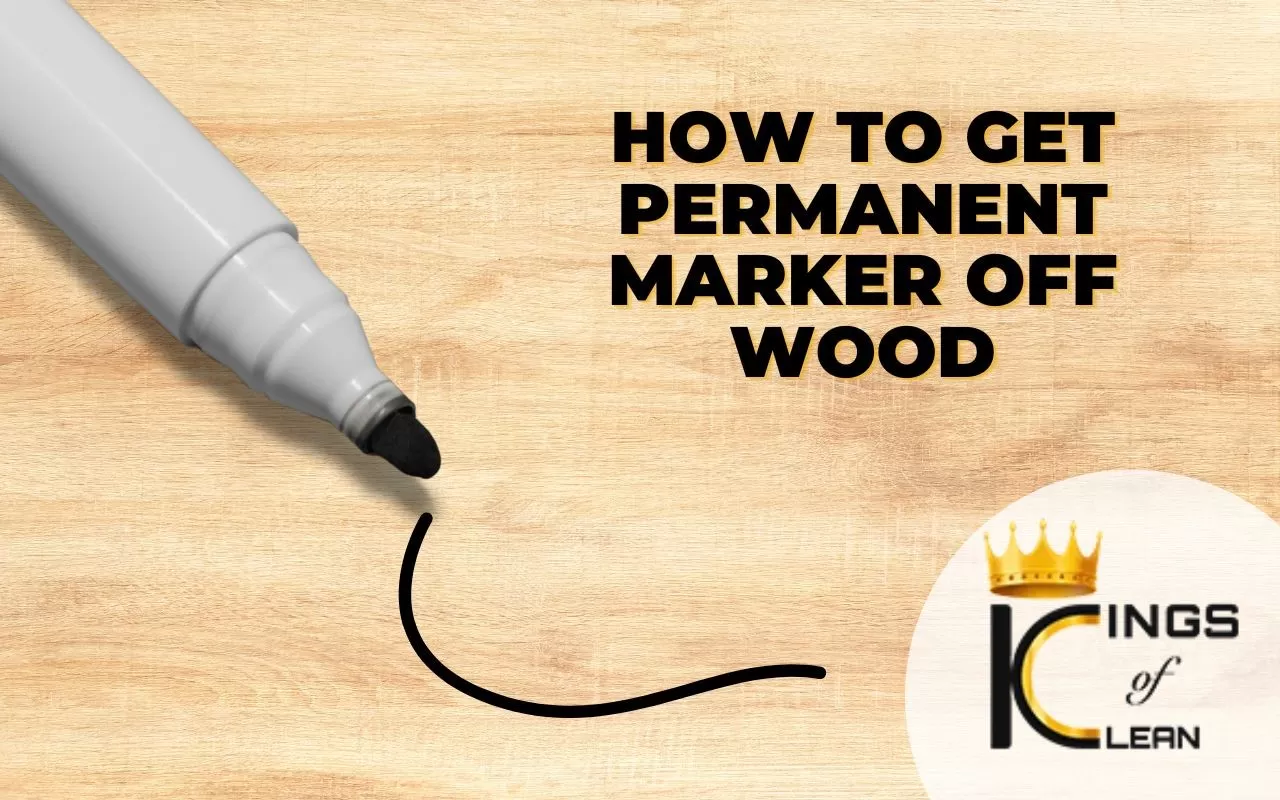 how to get permanent marker off wood in an easy way with our tips
